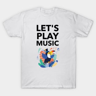 Let's Play Music T-Shirt